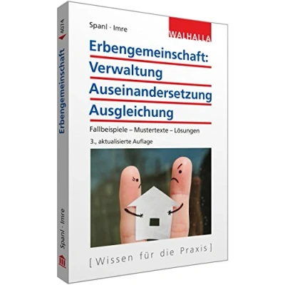 Abbildung von Erbengemeinschaft: Verwaltung Auseinandersetzung Ausgleichung: Fallbeispiele Mustertexte Lösungen: Lösungen; Walhalla Rechtshilfen