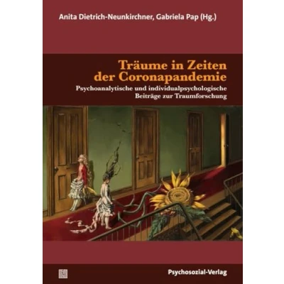 Abbildung von Träume in Zeiten der Coronapandemie: Psychoanalytische und individualpsychologische Beiträge zur Traumforschung (Forschung psychosozial)