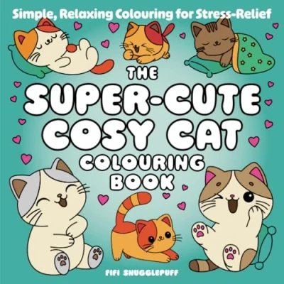 Abbildung von The Super Cute Cosy Cat Colouring Book: Simple, Relaxing for Stress Relief (Super Books, Band 2)