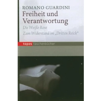 Abbildung von Freiheit und Verantwortung: Die Weiße Rose. Zum Widerstand im Dritten Reich&quot; (Topos Taschenbücher)