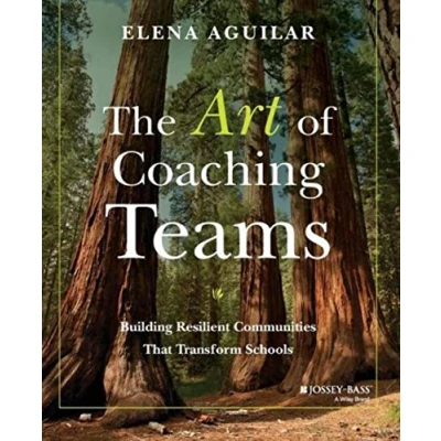 Abbildung von The Art of Coaching Teams: Building Resilient Communities that Transform Schools