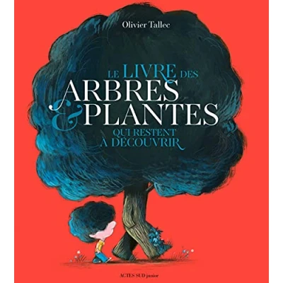 Abbildung von Le livre des arbres et plantes qui restent à découvrir