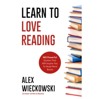 Abbildung von Learn To Love Reading: 365 Powerful Quotes That Will Inspire You Read More Books
