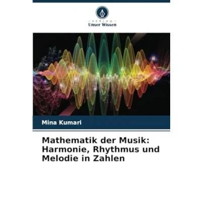 Abbildung von Mathematik der Musik: Harmonie, Rhythmus und Melodie in Zahlen