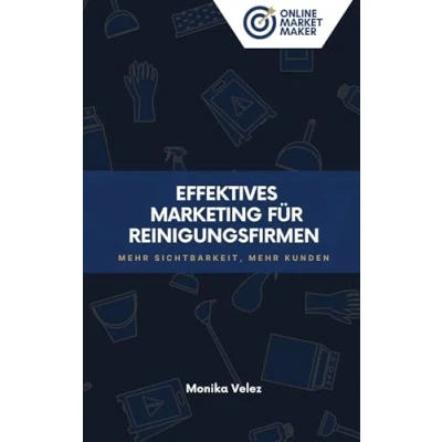 Abbildung von Effektives Marketing für Reinigungsfirmen: mehr Sichtbarkeit, Kunden
