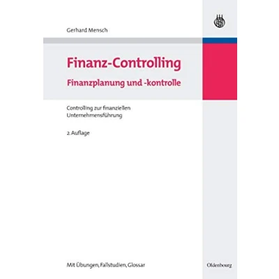 Abbildung von Finanz Controlling Finanzplanung und kontrolle: kontrolleControlling zur finanziellen Unternehmensführung (Managementwissen für Studium Praxis)
