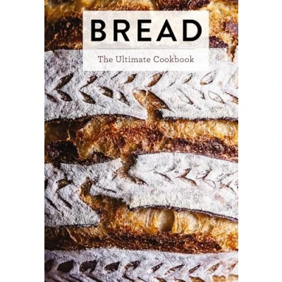 Abbildung von Bread: The Ultimate Cookbook (Ultimate Cookbooks)