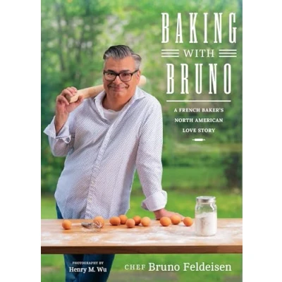 Abbildung von Baking With Bruno: A French Baker&#039;s North American Love Story