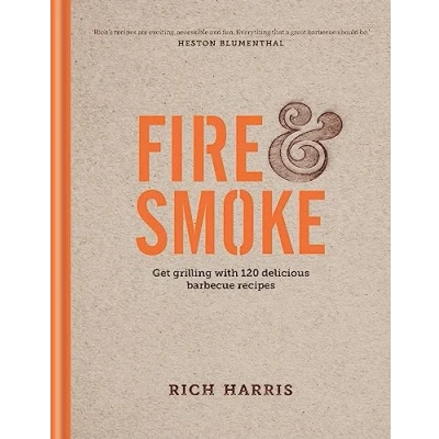 Abbildung von Fire &amp; Smoke: Get Grilling with 120 Delicious Barbecue Recipes