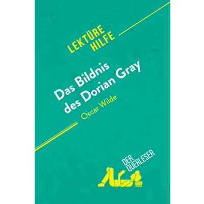 Abbildung von Das Bildnis des Dorian Gray von Oscar Wilde (Lektürehilfe): Detaillierte Zusammenfassung, Personenanalyse und Interpretation