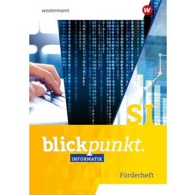 Abbildung von Blickpunkt Informatik: Förderheft SI: 7. Schuljahr bis 10. (Blickpunkt Allgemeine Ausgabe 2023)