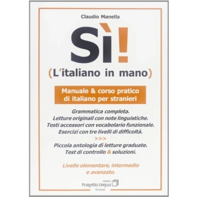 Abbildung von Sì! L&#039;italiano in mano. Manuale e corso pratico di italiano per stranieri. Livello elementare, intermedio superiore (L&#039; stranieri)