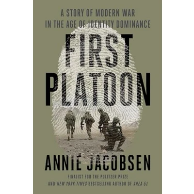 Abbildung von First Platoon: A Story of Modern War in the Age Identity Dominance