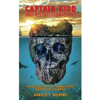 Abbildung von Captain Kidd and His Skeleton Island: The Discovery of a Strange Secret Hidden For Centuries