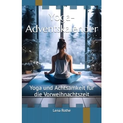 Abbildung von Yoga Adventskalender: und Achtsamkeit für die Vorweihnachtszeit