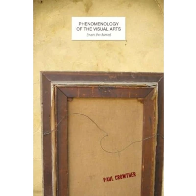 Abbildung von Phenomenology of the Visual Arts Even Frame