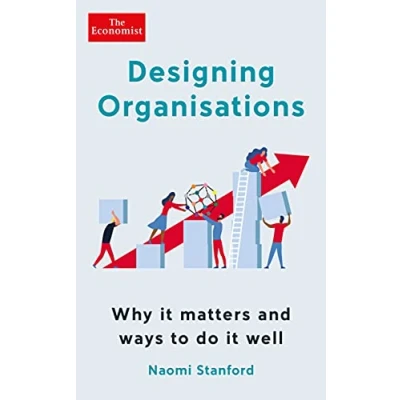 Abbildung von Designing Organisations: Why it matters and ways to do well