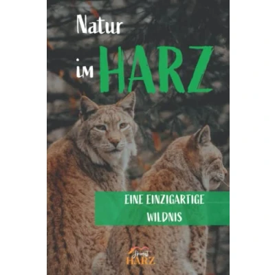 Abbildung von Natur im Harz: Eine einzigartige Wildnis (Entdecke den Harz)
