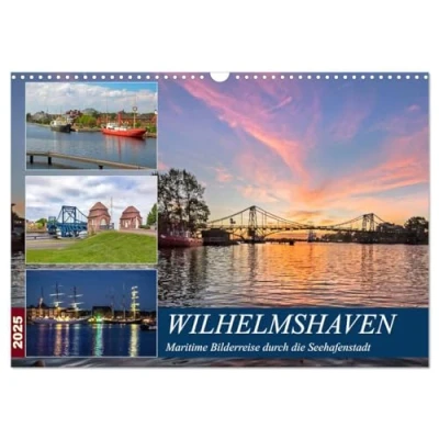 Abbildung von Wilhelmshaven, maritime Bilderreise (Wandkalender 2025 DIN A3 quer), CALVENDO Monatskalender