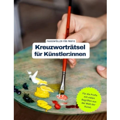 Abbildung von Ein Kreuzworträtsel Buch für Künstler und Maler mit vielen Begriffen, die nur kennen.: Tolles Geschenk: Rätsel Knobelei in einem Kreuzworträtselheft Künstler.