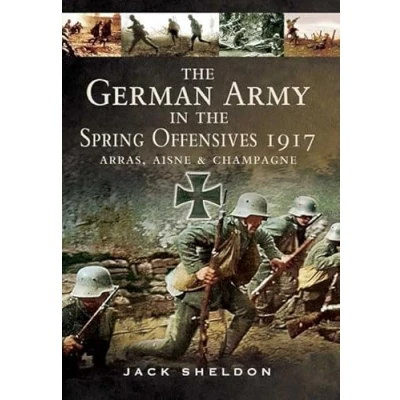 Abbildung von German Army in the Spring Offensives 1917: Arras, Aisne and Champagne