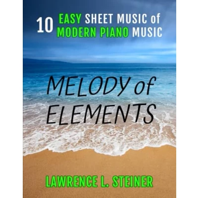 Abbildung von Melody of Elements: 10 Easy Sheet Music Modern Piano (Inner Echoes: Pieces for Piano)