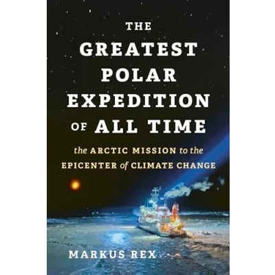 Abbildung von the Greatest Polar Expedition of All Time: Arctic Mission to Epicenter Climate Change (David Suzuki Institute)