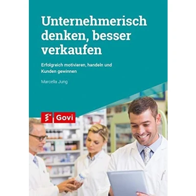 Abbildung von Unternehmerisch denken, besser verkaufen: Erfolgreich motivieren, handeln und Kunden gewinnen (Govi)