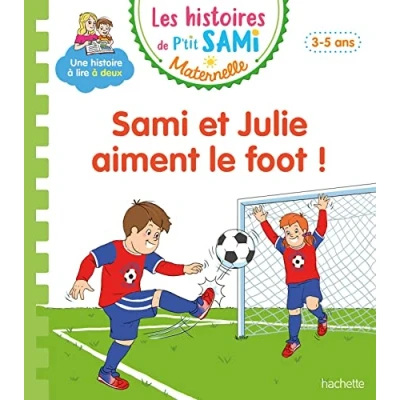 Abbildung von Les histoires de P&#039;tit Sami Maternelle (3 5 ans) : et Julie aiment le foot !