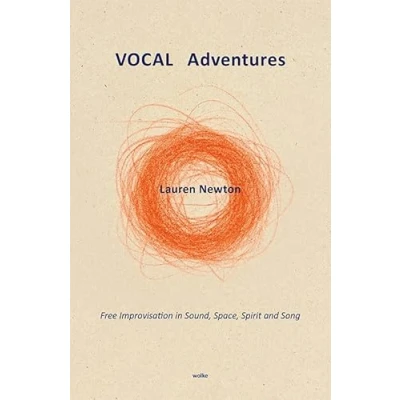 Abbildung von VOCAL Adventures: Free Improvisation in Sound, Space, Spirit and Song