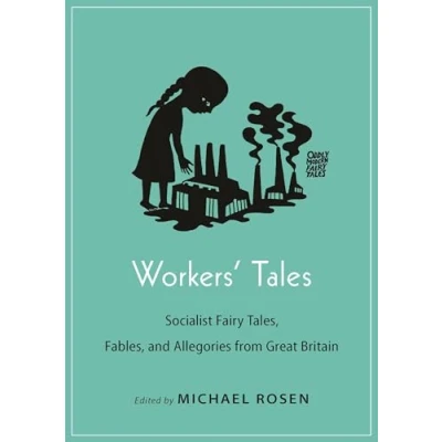 Abbildung von Workers&#039; Tales: Socialist Fairy Tales, Fables, and Allegories from Great Britain (Oddly Modern Tales)