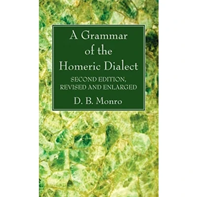 Abbildung von A Grammar of the Homeric Dialect, Second Edition, Revised and Enlarged
