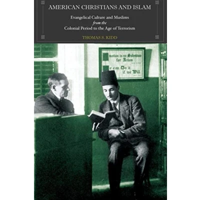 Abbildung von American Christians and Islam: Evangelical Culture Muslims from the Colonial Period to Age of Terrorism