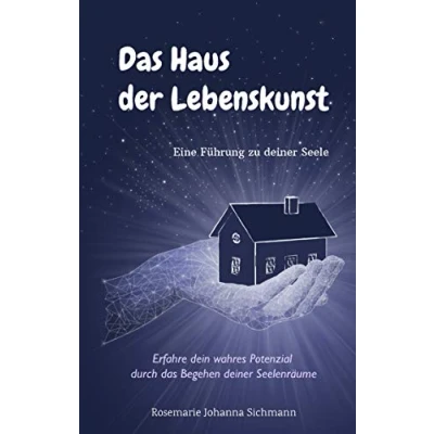 Abbildung von Das Haus der Lebenskunst: Eine Führung zu deiner Seele