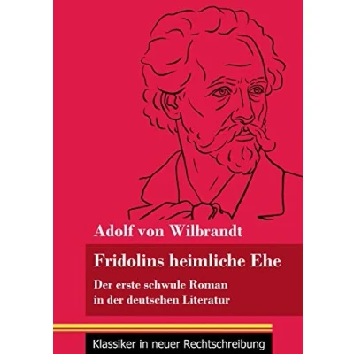 Abbildung von Fridolins heimliche Ehe: der erste schwule Roman in deutschen Literatur (Band 70, Klassiker neuer Rechtschreibung)