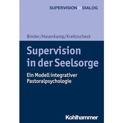 Abbildung von Supervision in der Seelsorge: Ein Modell integrativer Pastoralpsychologie (Supervision im Dialog)