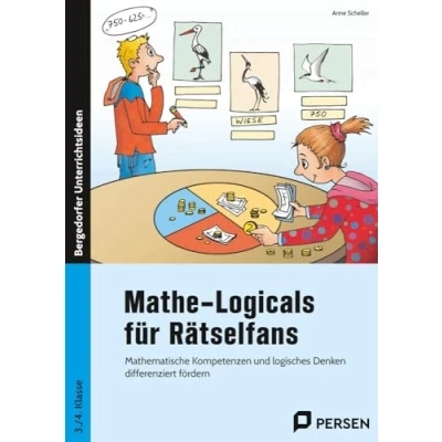 Abbildung von Mathe Logicals für Rätselfans 3./4. Klasse: Mathematische Kompetenzen und logisches Denken dif ferenziert fördern