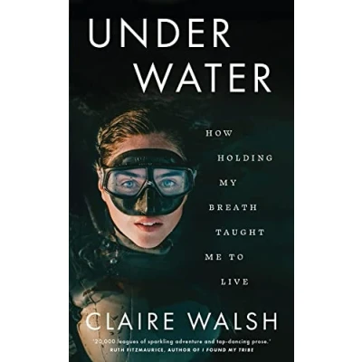 Abbildung von Under Water: How Holding My Breath Taught Me to Live