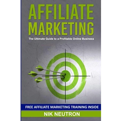 Abbildung von Affiliate Marketing: The Ultimate Guide to a Profitable Online Business (FREE Marketing Training Included, Band 1)