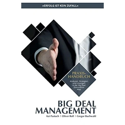 Abbildung von Praxishandbuch Big Deal Management: Analysen, Strategien und Lösungen in der Domination Map