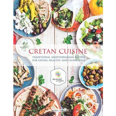 Abbildung von Cretan Cuisine: Traditional Mediterranean Recipes For Eating Healthy and Living Well