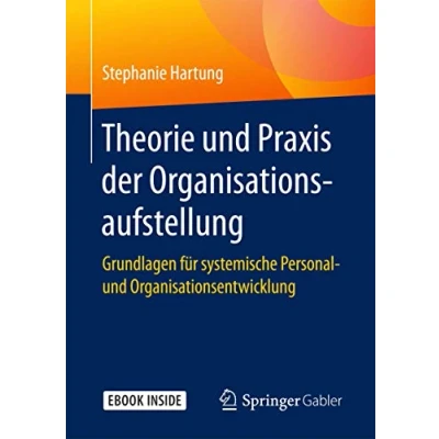 Abbildung von Theorie und Praxis der Organisationsaufstellung: Grundlagen für systemische Personal Organisationsentwicklung