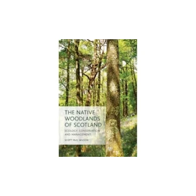 Abbildung von The Native Woodlands of Scotland: Ecology, Conservation and Management