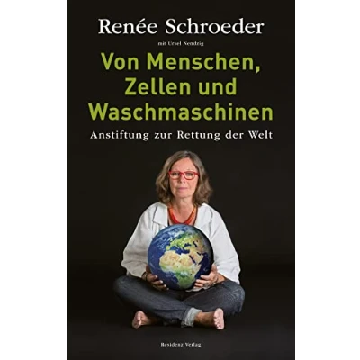 Abbildung von Von Menschen, Zellen und Waschmaschinen Anstiftung zur Rettung der Welt
