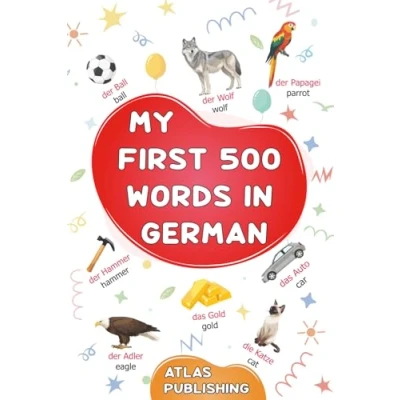 Abbildung von My first 500 words in German: An English German bilingual visual dictionary with illustrated on everyday themes A picture book to learn for kids, teens, and beginner adults