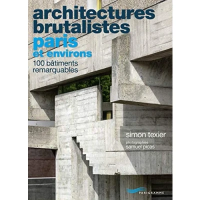 Abbildung von Architectures brutalistes Paris et environs: 100 bâtiments remarquables