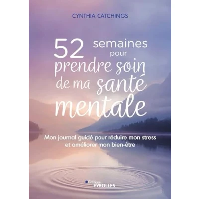 Abbildung von 52 semaines pour prendre soin de ma santé mentale: mon journal guidé réduire stress et améliorer bien être