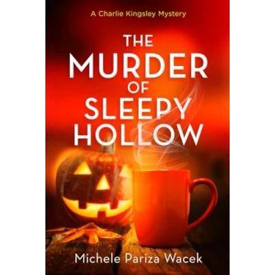 Abbildung von The Murder of Sleepy Hollow: A twisty cozy mystery (Charlie Kingsley Mysteries, Band 5)