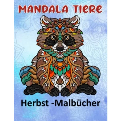 Abbildung von Mandala Tiere Herbst Malbücher: Lustige Tiermandalas Das Ausmalbuch 100 Zeichnungen für Kinder &amp; Erwachsene, kreative Aktivitäten ein tolles Geschenk