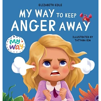 Abbildung von My Way to Keep Anger Away: Children&#039;s Book about Management and Kids Big Emotions (Preschool Feelings Book) (My Way: Social Emotional Books for Kids)